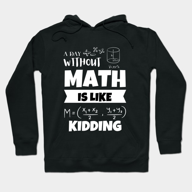 A Day without MATH is like Kidding Hoodie by LENTEE